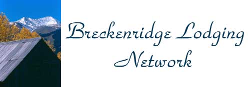 Breckenridge Lodging Rentals | Condominiums Homes Condos Hotels Bed and Breakfasts